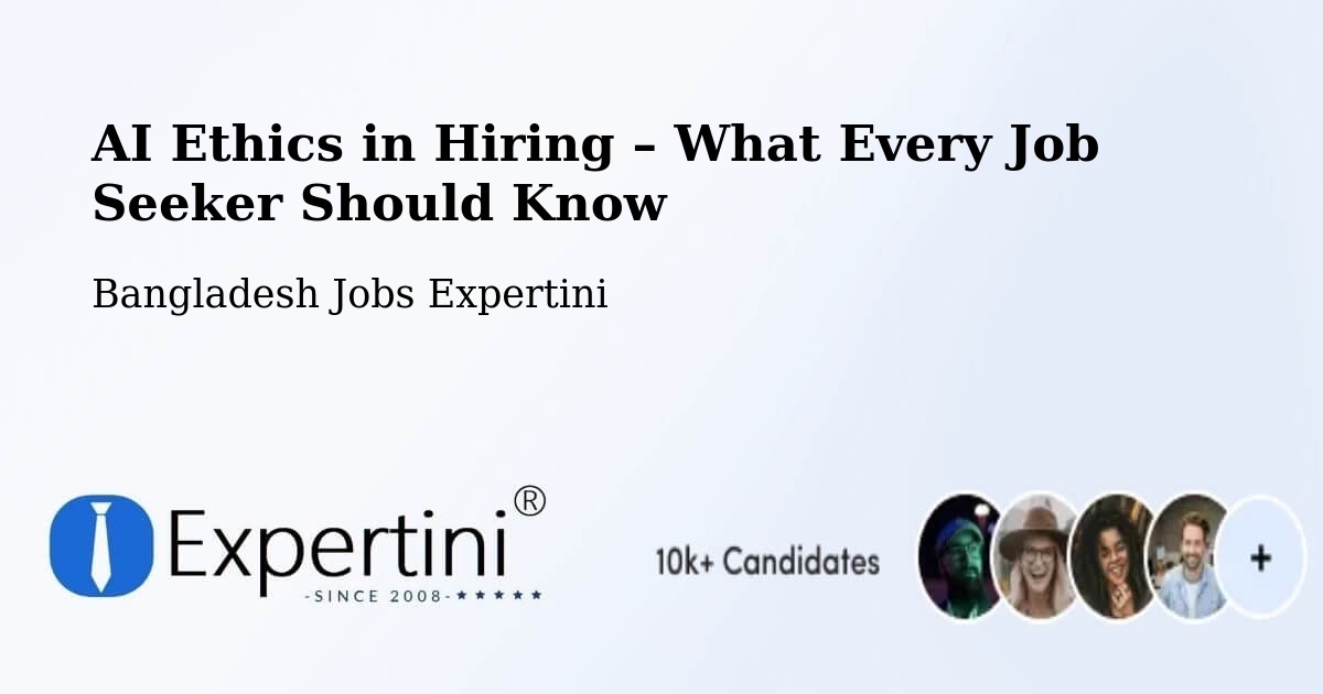 AI Ethics in Recruitment & Hiring – Mathba - Mathba, Bangladesh Jobs Expertini