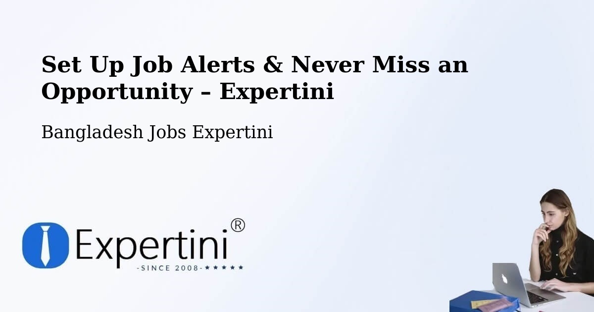 Job Alerts Guide – Get Notified About New Jobs in Mathba - Mathba, Bangladesh Jobs Expertini